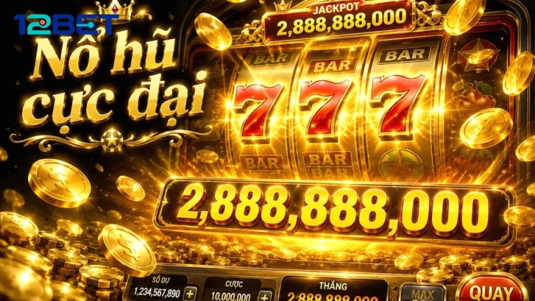 Nhầm jackpot với vòng quay thường: 6 bước xử lý nổ hũ slot tại 12BET