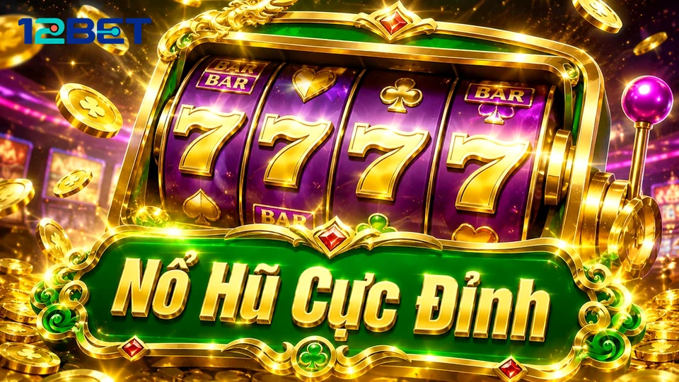 Từ Nút Quay Đầu Tiên Đến Màn Hình Jackpot: Hành Trình Nổ Hũ Slot 12BET