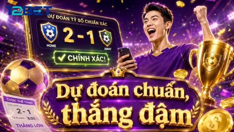 Nghiệm Theo Dõi Tỷ Số Trận Đấu Và Quản Lý Ngân Sách 12BET